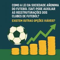 Mostra de TCCs: SAF é tema de trabalho que analisa reestruturação de clubes tradicionais