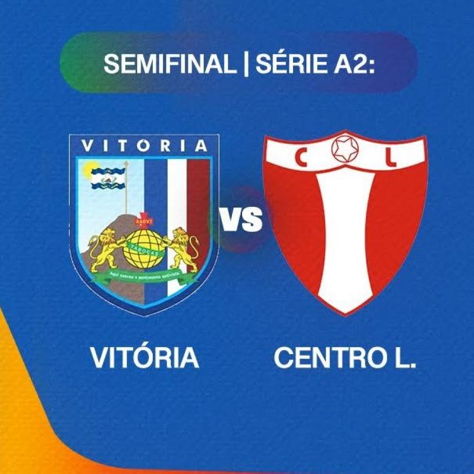 Vitória x Centro - Semifinal - Série A2