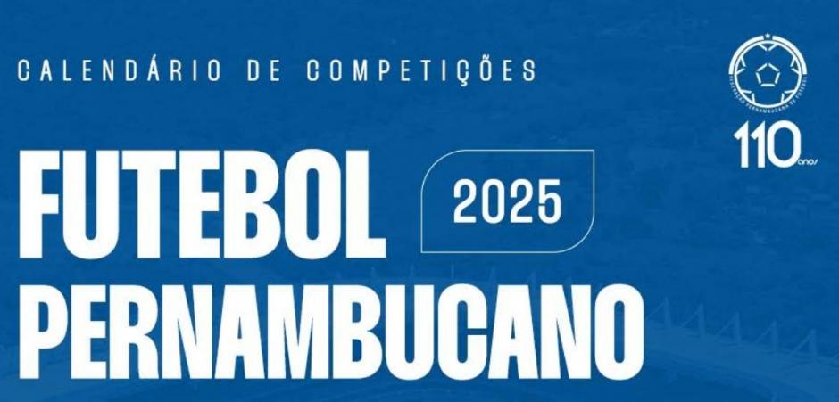 Federação Pernambucana de Futebol divulga calendário 2025 com grandes novidades e inovações